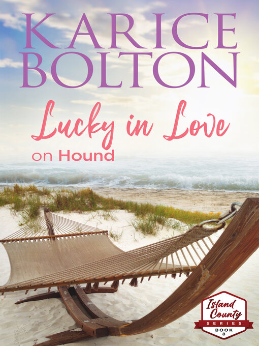 Title details for Lucky in Love on Hound Island by Karice Bolton - Available